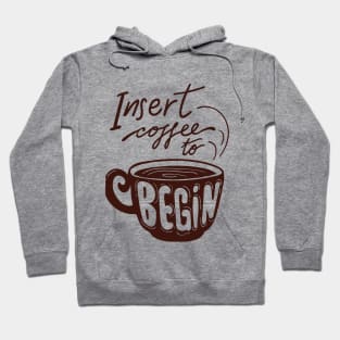 Insert Coffee to begin Hoodie